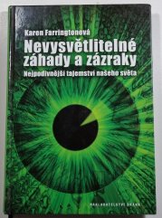 Nevysvětlitelné záhady a zázraky - Nejpodivnější tajemství našeho světa
