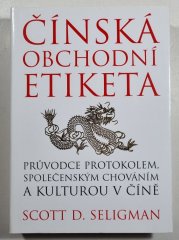 Čínská obchodní etiketa - průvodce protokolem, společenským chováním a kulturou v Číně