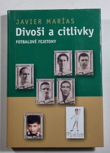 Divoši a citlivky - Fotbalové fejetony