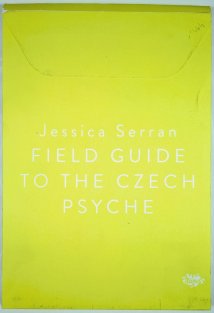 Field Guide to the Czech Psyche - Atlas české duše