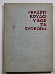 Pražští kováci v boji za svobodu - 