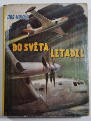 Do světa letadel - O letectví a letadlech od balonu až k raketě