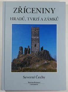 Zříceniny hradů, tvrzí a zámků - Severní Čechy