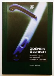 Zděnek Ullrich - Příspěvek k dějinám československé sociologie let 1945 - 1949