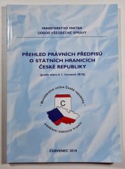 Přehled právních předpisů o státních o státních hranicích České republiky - podle stavu k 1. červenci 2018