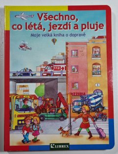 Všechno, co létá, jezdí a pluje
