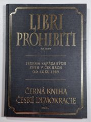 Libri prohibiti devadesátých let - seznam zakázaných knih v Čechách od roku 1989 - černá kniha české demokracie