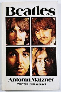 Beatles - Výpověď o jedné generaci