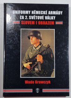 Uniformy německé armády za 2. světové války slovem i obrazem