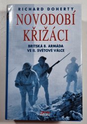 Novodobí křižáci - Britská 8. armáda ve II. světové válce