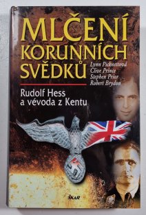 Mlčení korunních svědků - Rudolf Hess a vévoda z Kentu