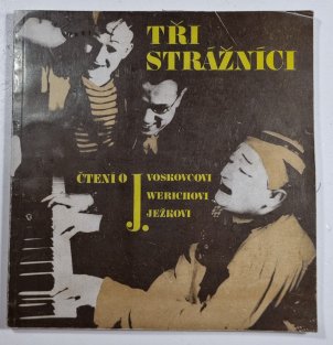 Tři strážníci - čtení o J. Voskovcovi, J. Werichovi a J. Ježkovi