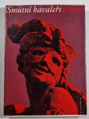 Smutní kavaleři o lásce - 
