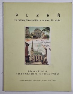 Plzeň ve fotografii na začátku a na konci 20. století