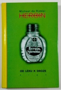 Heroin - Od léku k droze