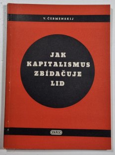 Jak kapitalismus zbídačuje lid