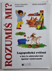 Rozumíš mi?  - Logopedická cvičení a hry k odstraňování špatné výslovnosti