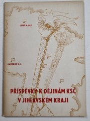 Příspěvky k dějinám KSČ v Jihlavském kraji - 