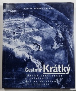 Čestmír Krátký - Tvorba jako pokus o existenci 
