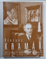  Vincenc Kramář - od starých mistrů k Picassovi  (4x PODPIS) - 