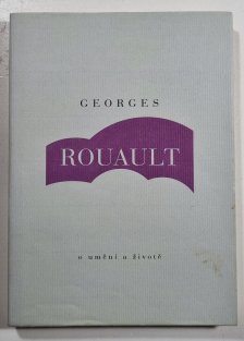 Georges Rouault - O umění a životě