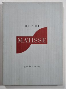 Henri Matisse - Pozdní texty