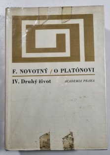 O Platónovi IV. - Druhý život