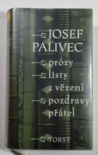 Prózy, listy z vězení, pozdravy přátel