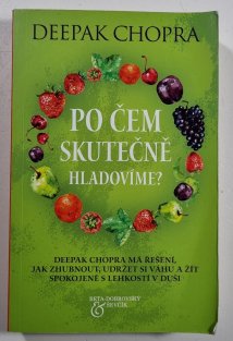 Po čem skutečně hladovíme?