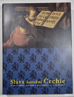 Sláva barokní Čechie - Stati o umění,kultuře a společnosti 17. a 18. století