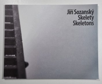 Jiří Sozanský - Skelety / Skeletons