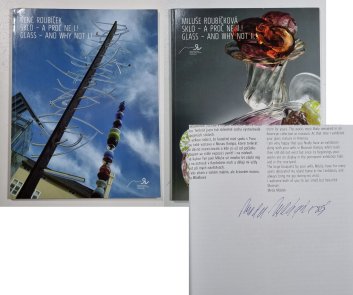 René Roubíček - Sklo a proč ne I.! / Glas and Why Not I.! // Miluše Roubíčková - Sklo a proč ne II.! / Glas and Why Not II.! 