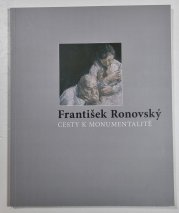 František Ronovský - Cesty k monumentalitě - 