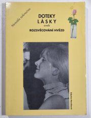Doteky lásky aneb Rozsvěcování hvězd - Monódie nekonečnu