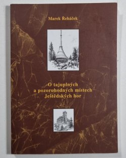 O tajuplných a pozoruhodných místech Ještědských hor