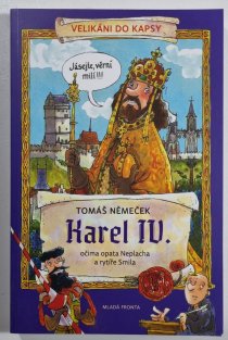 Karel IV. očima opata Neplacha a rytíře Smila