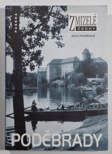 Zmizelé Čechy - Poděbrady