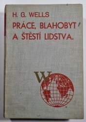 Práce, blahobyt a štěstí lidstva I. - 