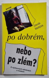 Po dobrém, nebo po zlém? - 