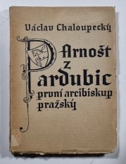 Arnošt z Pardubic, první arcibiskup pražský - 