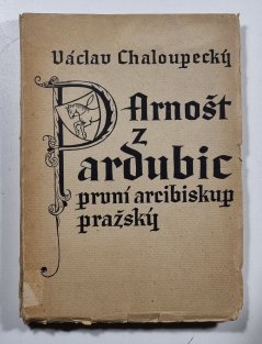 Arnošt z Pardubic, první arcibiskup pražský
