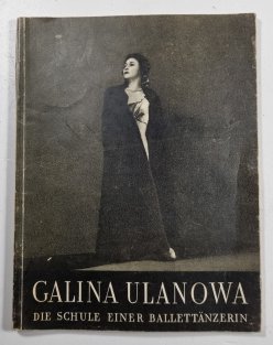 Galina Ulanowa - Die Schule einer Ballettänzerin