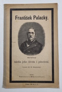 František Palacký - Stručný nástin jeho života i působení