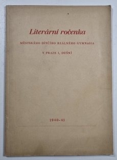 Literární ročenka městského dívčího reálného gymnasia 1940-1941 v Praze I., Dušní