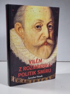 Vilém z Rožmberka - Politik smíru