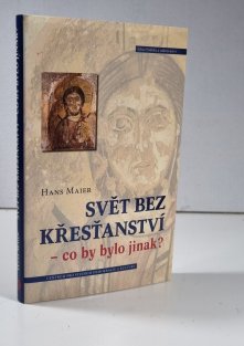 Svět bez křesťanství - co by bylo jinak?