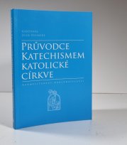 Průvodce katechismem katolické církve - 