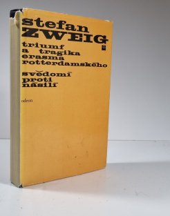 Triumf a tragika Erasma Rotterdamského / Svědomí proti násilí