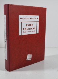 Zvíře politické - Eseje o lidské nátuře