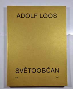 Adolf Loos - Světoobčan / World Citizen